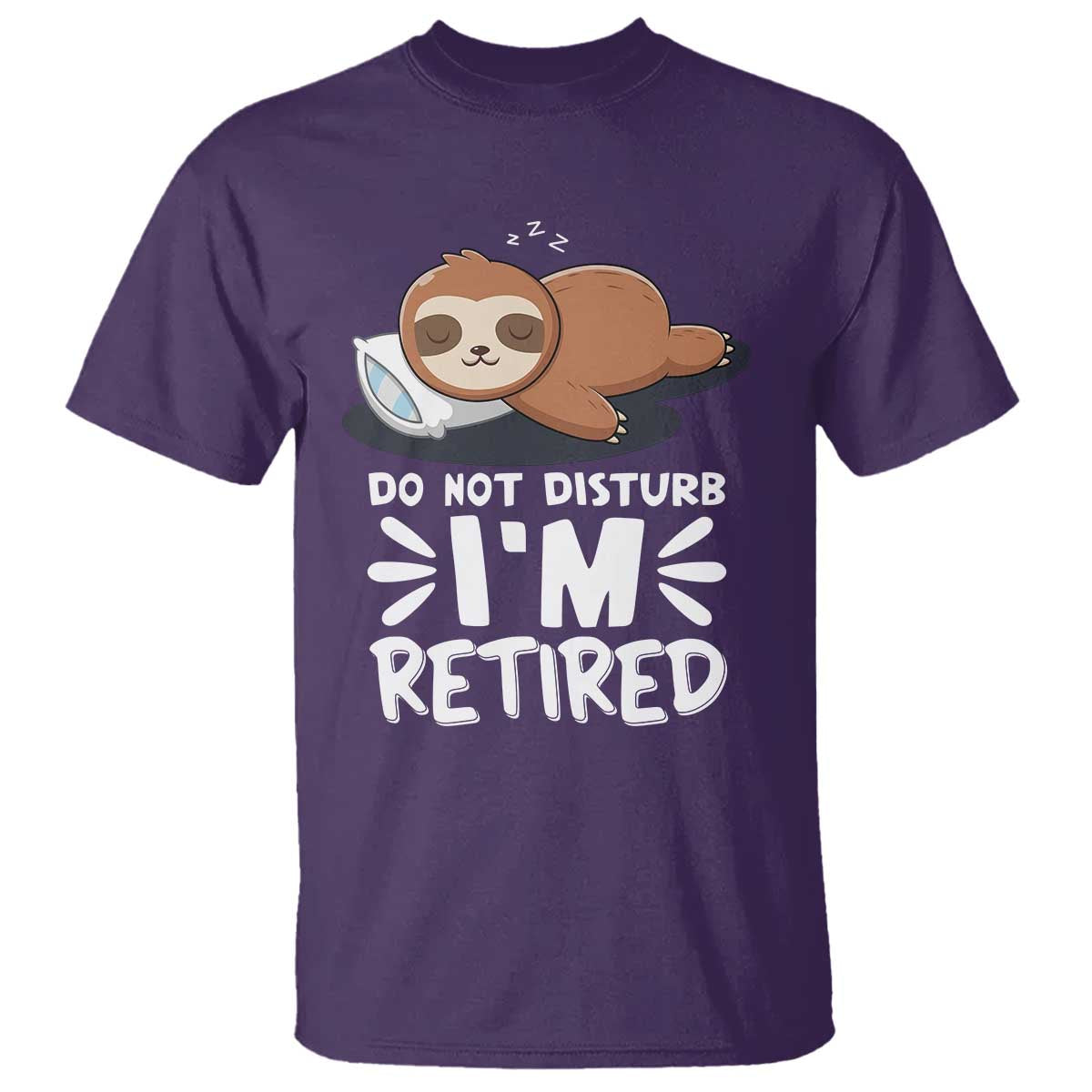 Funny Retirement Gifts T Shirt Do Not Disturb Im Retired Sloth TS10 Purple Print Your Wear