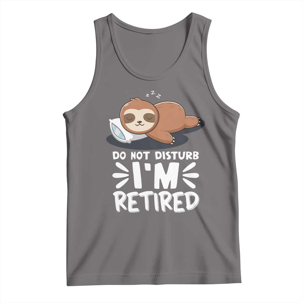 Funny Retirement Gifts Tank Top Do Not Disturb Im Retired Sloth TS10 Deep Heather Print Your Wear