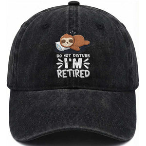Funny Retirement Gifts Washed Cotton Baseball Cap Do Not Disturb Im Retired Sloth TS10 Print Your Wear