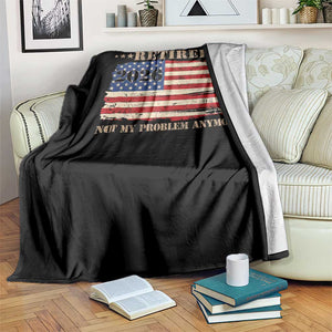 Retirement 2026 Throw Blanket Vintage Retired Not My Problem Anymore American Flag TS10 Print Your Wear
