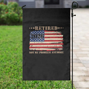 Retirement 2026 Garden Flag Vintage Retired Not My Problem Anymore American Flag TS10 Print Your Wear
