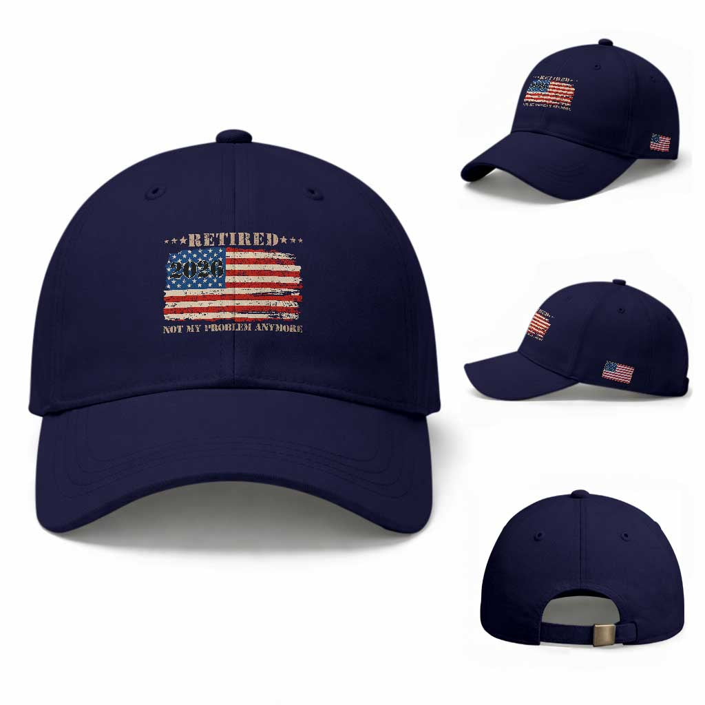 Retirement 2026 Baseball Cap Vintage Retired Not My Problem Anymore American Flag TS10 Baseball Cap Universal Fit Dark Blue Print Your Wear