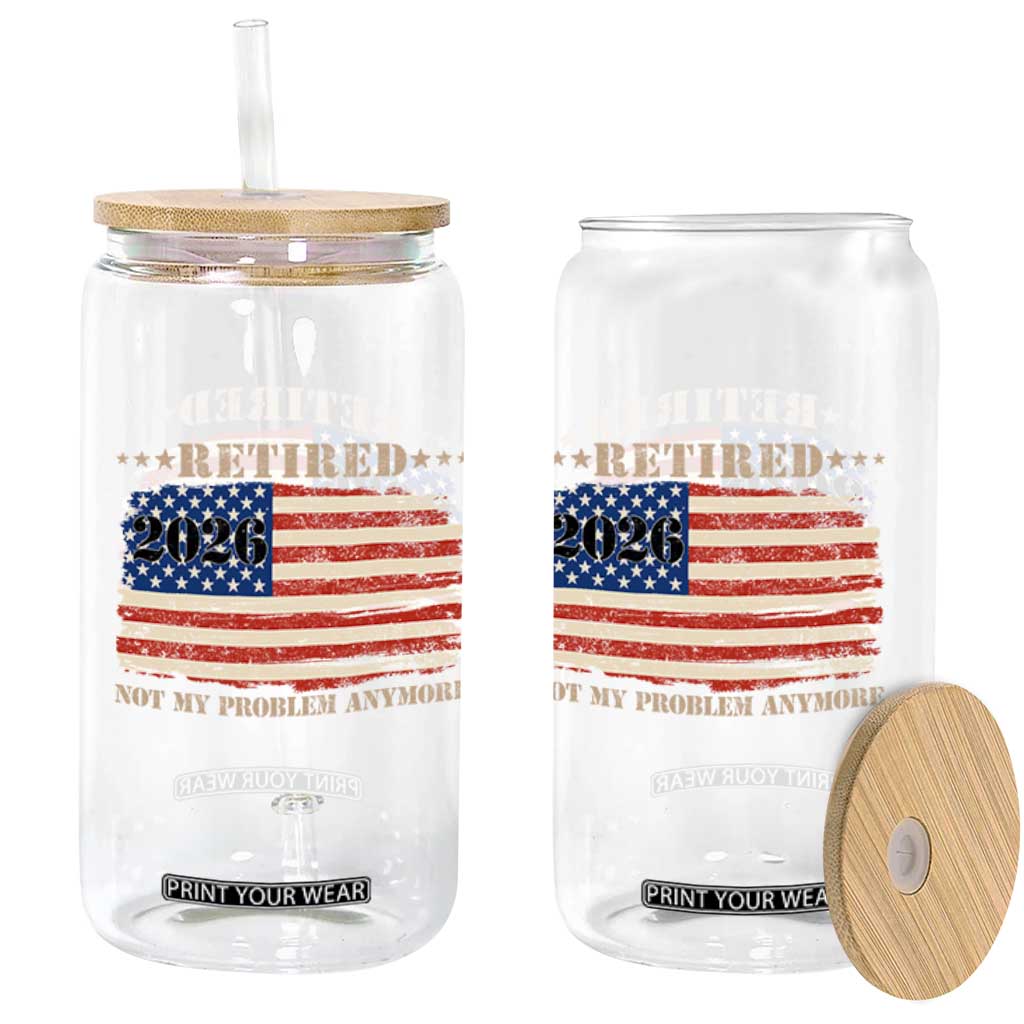 Retirement 2026 Glass Can Vintage Retired Not My Problem Anymore American Flag TS10 Print Your Wear