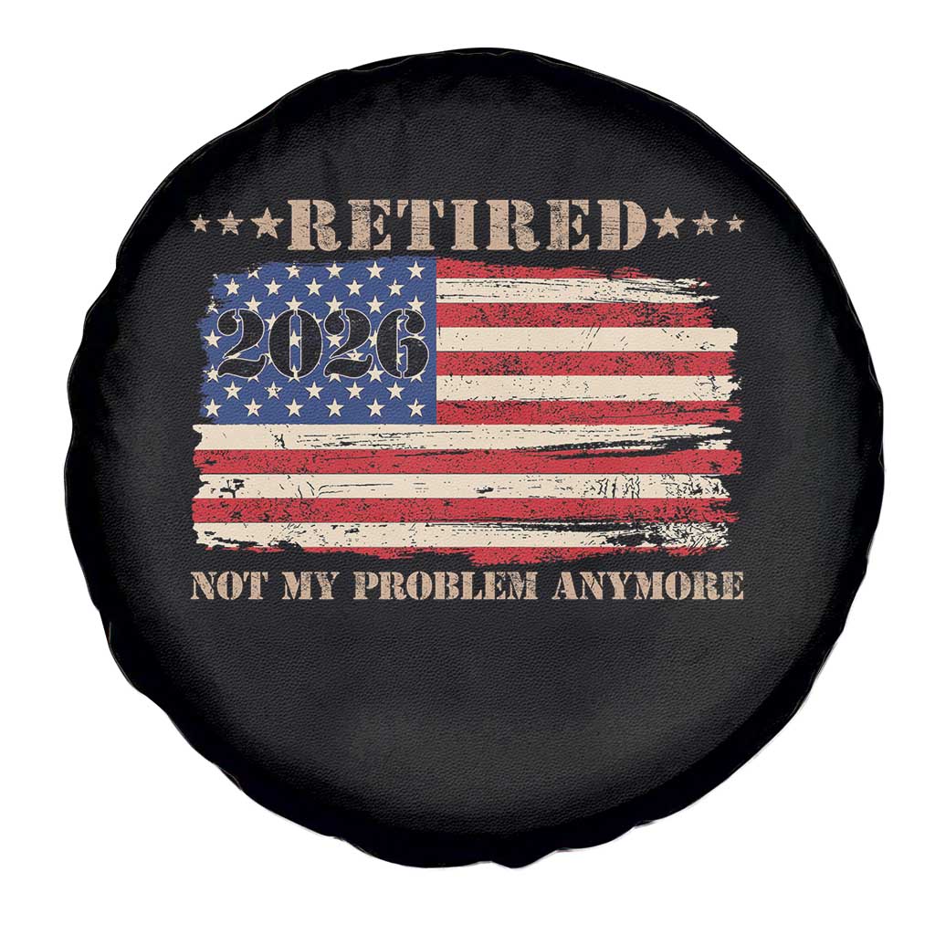 Retirement 2026 Spare Tire Cover Vintage Retired Not My Problem Anymore American Flag TS10 Print Your Wear