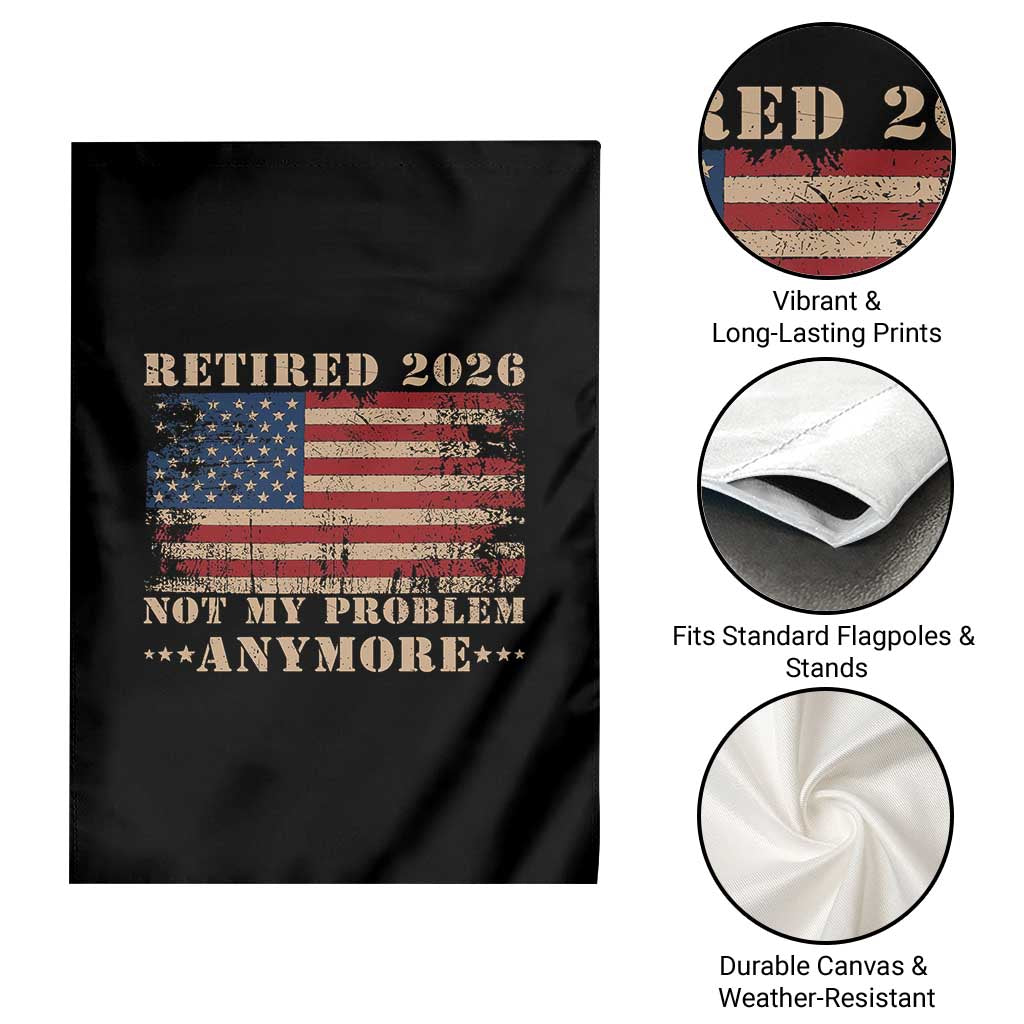 Vintage Retirement 2026 Garden Flag Retired Not My Problem Anymore Retro American Flag TS10 Print Your Wear