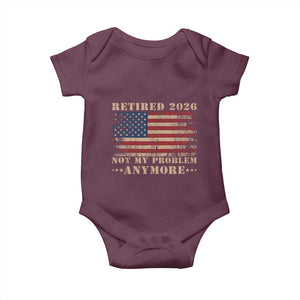 Vintage Retirement 2026 Baby Onesie Retired Not My Problem Anymore Retro American Flag TS10 Maroon Print Your Wear