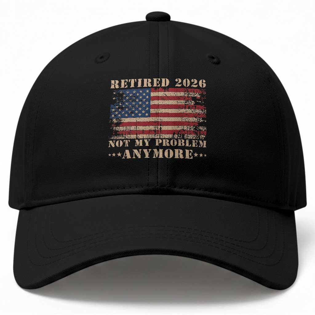 Vintage Retirement 2026 Baseball Cap Retired Not My Problem Anymore Retro American Flag TS10 Print Your Wear