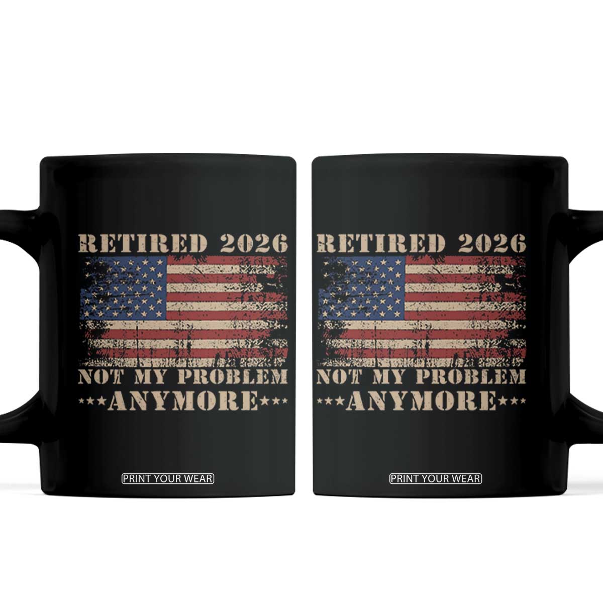 Vintage Retirement 2026 Coffee Mug Retired Not My Problem Anymore Retro American Flag TS10 Black Print Your Wear