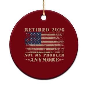 Vintage Retirement 2026 Ceramic Ornament Retired Not My Problem Anymore Retro American Flag TS10 1pc Red Print Your Wear
