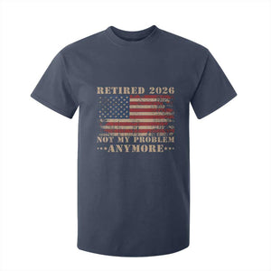 Vintage Retirement 2026 T Shirt For Kid Retired Not My Problem Anymore Retro American Flag TS10 Navy Print Your Wear