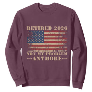 Vintage Retirement 2026 Sweatshirt Retired Not My Problem Anymore Retro American Flag TS10 Maroon Print Your Wear