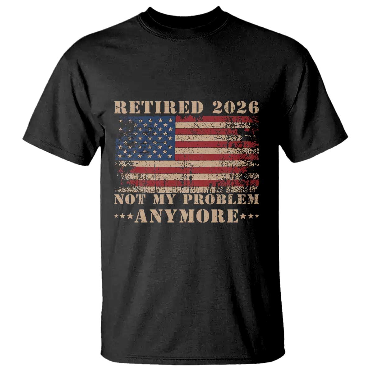 Vintage Retirement 2026 T Shirt Retired Not My Problem Anymore Retro American Flag TS10 Black Print Your Wear