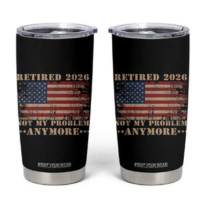 Vintage Retirement 2026 Tumbler Cup Retired Not My Problem Anymore Retro American Flag TS10 Black Print Your Wear