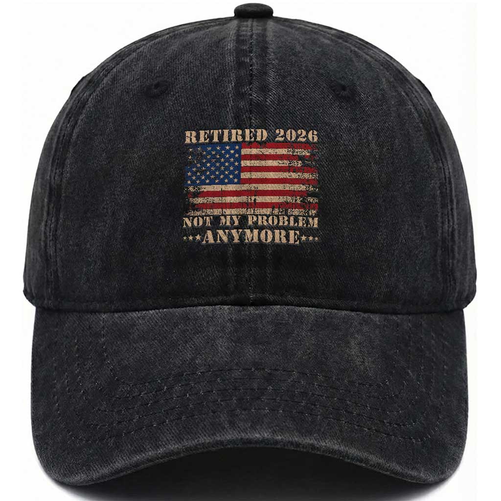 Vintage Retirement 2026 Washed Cotton Baseball Cap Retired Not My Problem Anymore Retro American Flag TS10 Print Your Wear