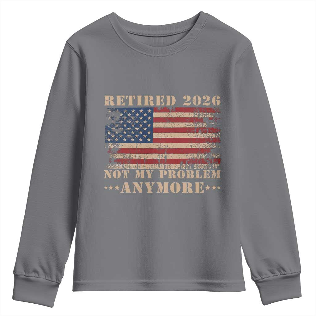 Vintage Retirement 2026 Youth Sweatshirt Retired Not My Problem Anymore Retro American Flag TS10 Charcoal Print Your Wear