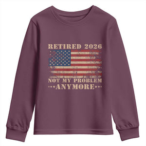Vintage Retirement 2026 Youth Sweatshirt Retired Not My Problem Anymore Retro American Flag TS10 Maroon Print Your Wear