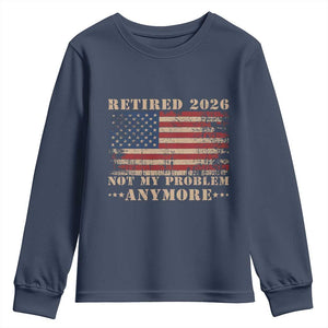 Vintage Retirement 2026 Youth Sweatshirt Retired Not My Problem Anymore Retro American Flag TS10 Navy Print Your Wear