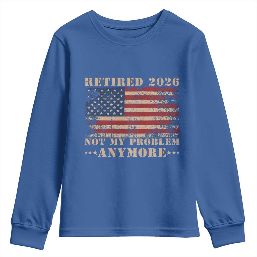 Vintage Retirement 2026 Youth Sweatshirt Retired Not My Problem Anymore Retro American Flag TS10 Royal Blue Print Your Wear