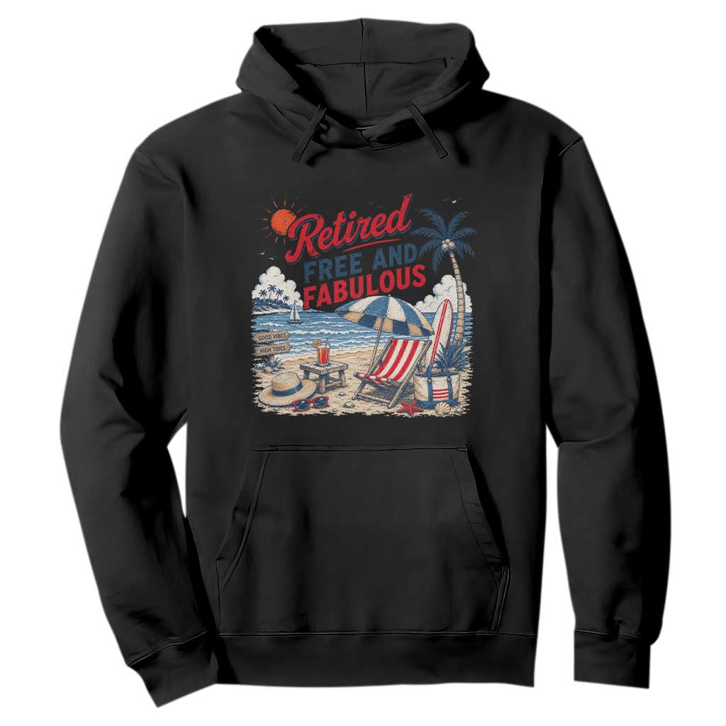 Retirement Gifts For Her Hoodie Retro Retired Free And Fabulous Beach Summer Vacation Vintage TS10 Black Print Your Wear