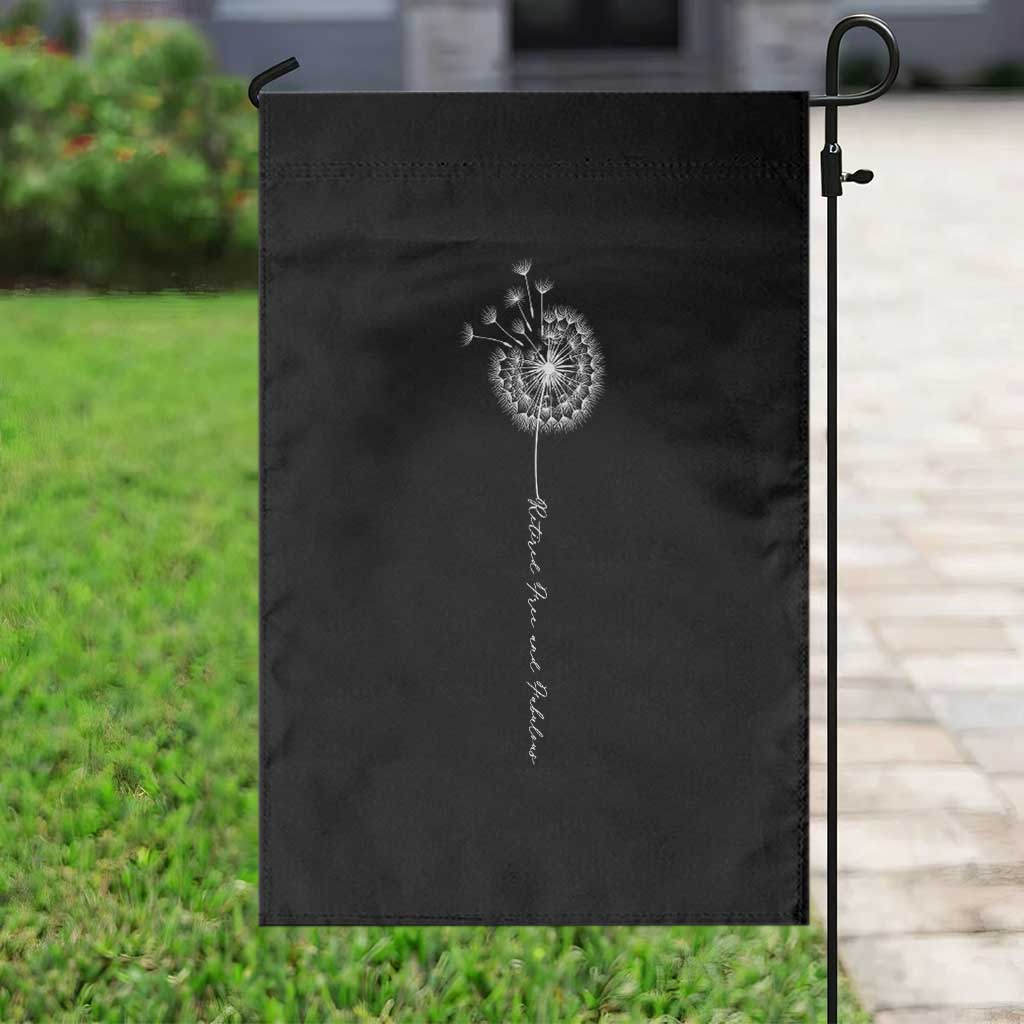 Retirement Gifts For Her Garden Flag Retired Free And Fabulous Dandelion TS10 Print Your Wear