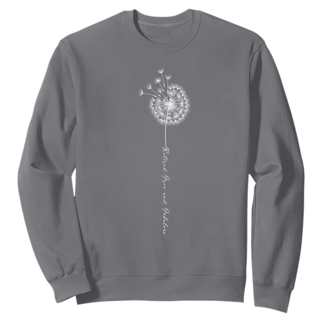 Retirement Gifts For Her Sweatshirt Retired Free And Fabulous Dandelion TS10 Charcoal Print Your Wear