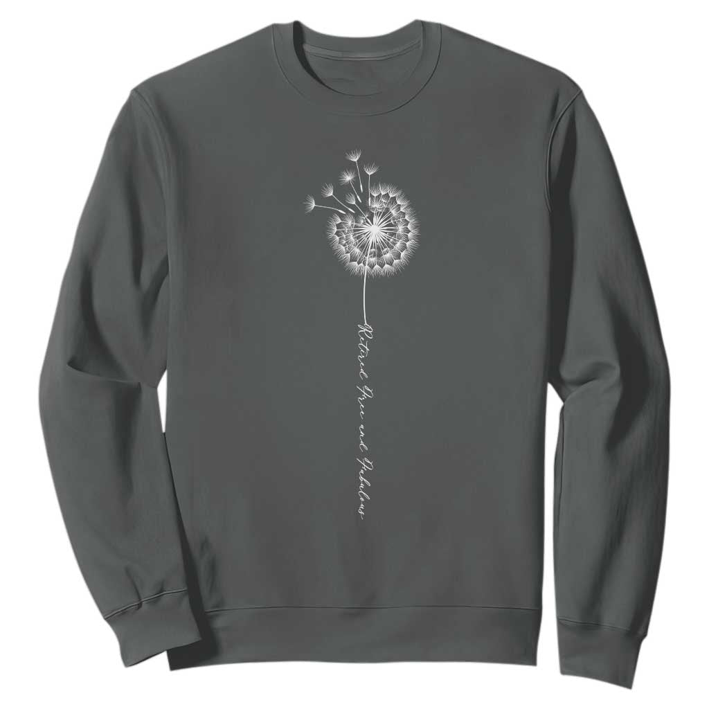 Retirement Gifts For Her Sweatshirt Retired Free And Fabulous Dandelion TS10 Dark Heather Print Your Wear