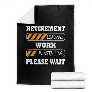 Retirement Loading Throw Blanket Work Uninstalling Soon To Be Retired Retiring TS10 Black Print Your Wear