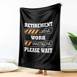 Retirement Loading Throw Blanket Work Uninstalling Soon To Be Retired Retiring TS10 Print Your Wear