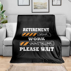 Retirement Loading Throw Blanket Work Uninstalling Soon To Be Retired Retiring TS10 Print Your Wear