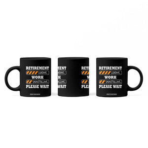 Retirement Loading Coffee Mug Work Uninstalling Soon To Be Retired Retiring TS10 Print Your Wear