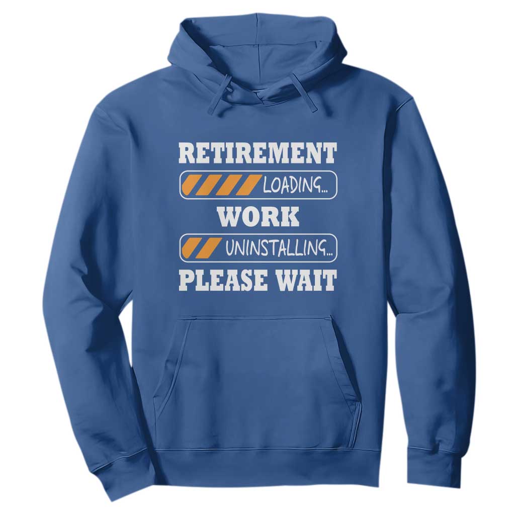Retirement Loading Hoodie Work Uninstalling Soon To Be Retired Retiring TS10 Royal Blue Print Your Wear