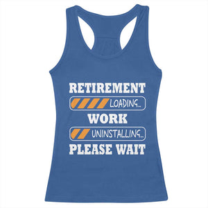 Retirement Loading Racerback Tank Top Work Uninstalling Soon To Be Retired Retiring TS10 Royal Blue Print Your Wear
