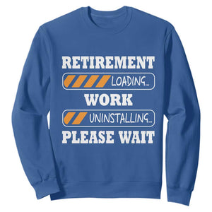 Retirement Loading Sweatshirt Work Uninstalling Soon To Be Retired Retiring TS10 Royal Blue Print Your Wear