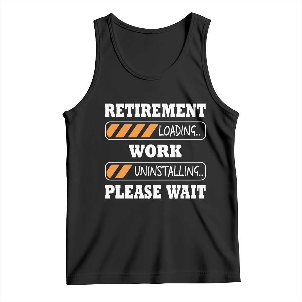 Retirement Loading Tank Top Work Uninstalling Soon To Be Retired Retiring TS10 Black Print Your Wear
