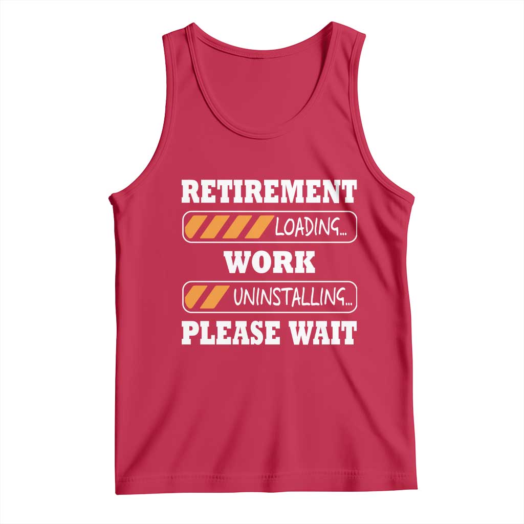 Retirement Loading Tank Top Work Uninstalling Soon To Be Retired Retiring TS10 Red Print Your Wear
