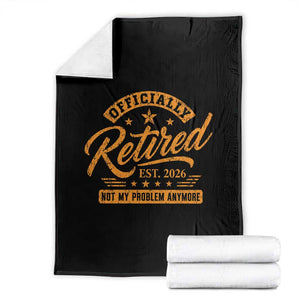 Official Retired 2026 Throw Blanket Not My Problem Anymore Retro Vintage Retiring TS10 Black Print Your Wear