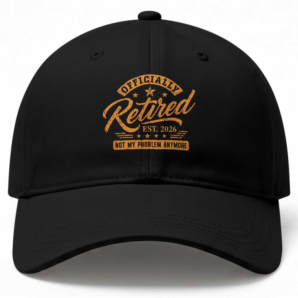 Official Retired 2026 Baseball Cap Not My Problem Anymore Retro Vintage Retiring TS10 Print Your Wear