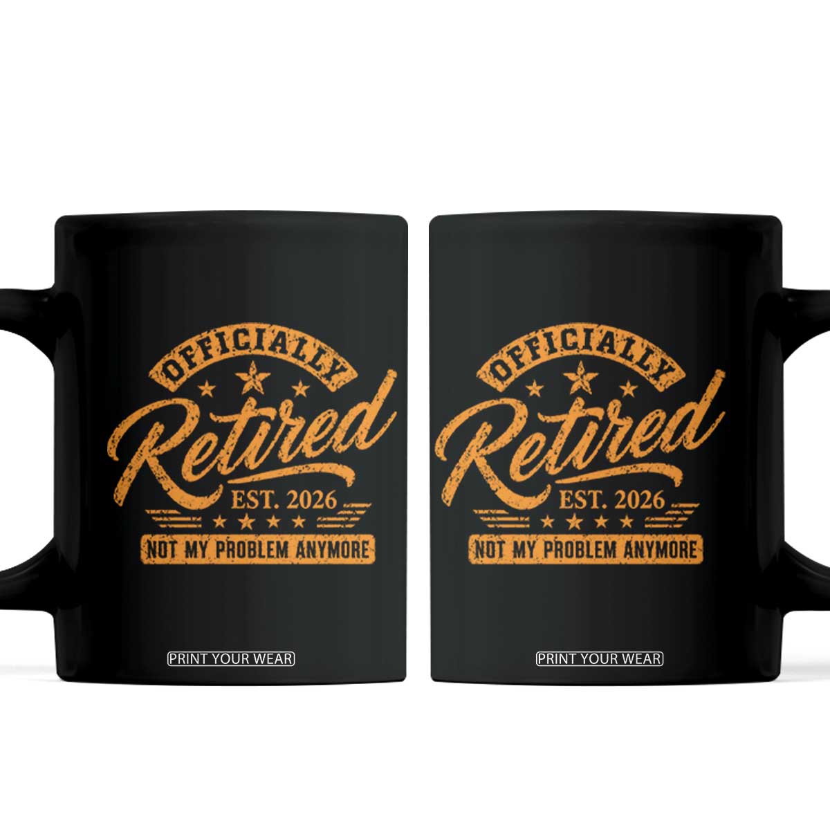 Official Retired 2026 Coffee Mug Not My Problem Anymore Retro Vintage Retiring TS10 Black Print Your Wear