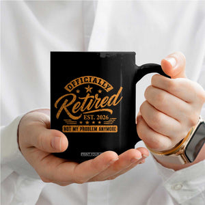 Official Retired 2026 Coffee Mug Not My Problem Anymore Retro Vintage Retiring TS10 Print Your Wear