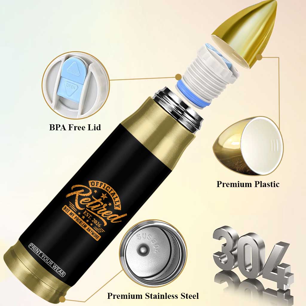 Official Retired 2026 Bullet Tumbler Not My Problem Anymore Retro Vintage Retiring TS10 Print Your Wear
