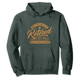 Official Retired 2026 Hoodie Not My Problem Anymore Retro Vintage Retiring TS10 Dark Forest Green Print Your Wear