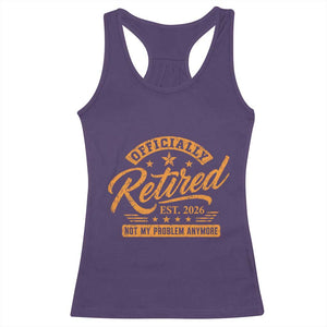Official Retired 2026 Racerback Tank Top Not My Problem Anymore Retro Vintage Retiring TS10 Purple Print Your Wear