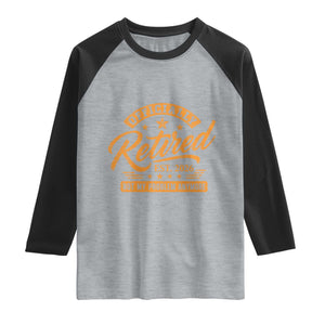 Official Retired 2026 Raglan Shirt Not My Problem Anymore Retro Vintage Retiring TS10 Heather Gray Black Print Your Wear