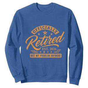 Official Retired 2026 Sweatshirt Not My Problem Anymore Retro Vintage Retiring TS10 Royal Blue Print Your Wear