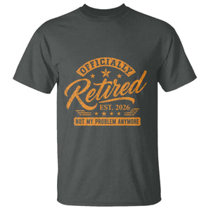 Official Retired 2026 T Shirt Not My Problem Anymore Retro Vintage Retiring TS10 Dark Heather Print Your Wear