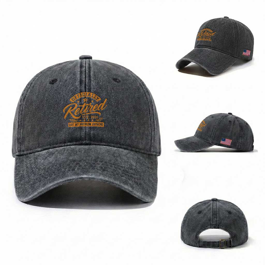 Official Retired 2026 Washed Cotton Baseball Cap Not My Problem Anymore Retro Vintage Retiring TS10 Washed Cap Universal Fit Dark Gray Print Your Wear