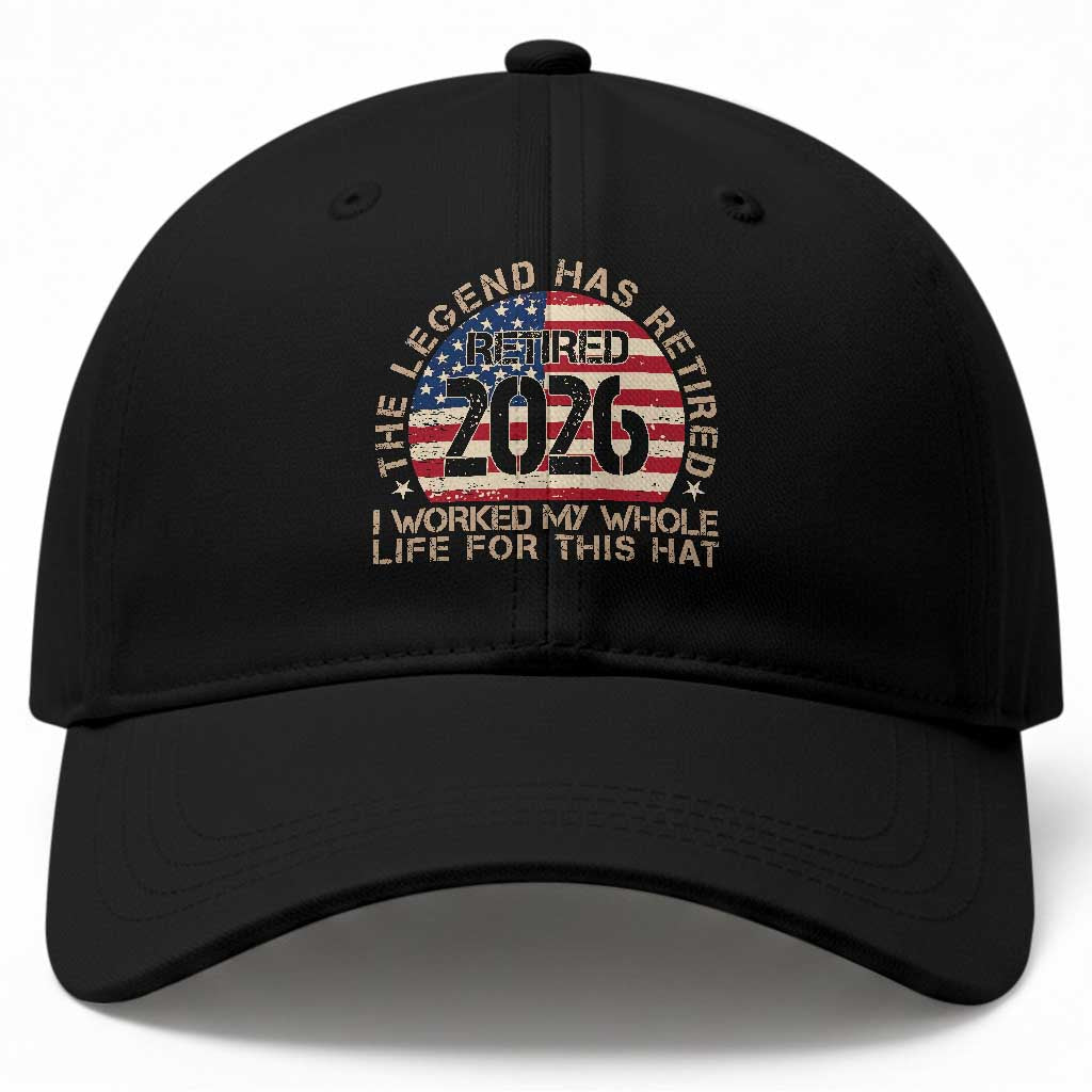 The Legend Has Retired 2026 Baseball Cap American Flag Coworker Retirement Gifts I Worked My Whole Life For This TS10 Print Your Wear