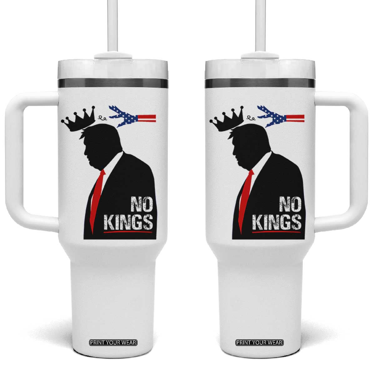 No Kings Tumbler With Handle Funny Resist Meme TS10 One Size: 40 oz White Print Your Wear