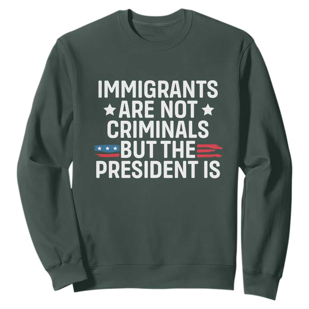 Pro Immigration Sweatshirt Social Justice Anti Racism TS10 Dark Forest Green Print Your Wear