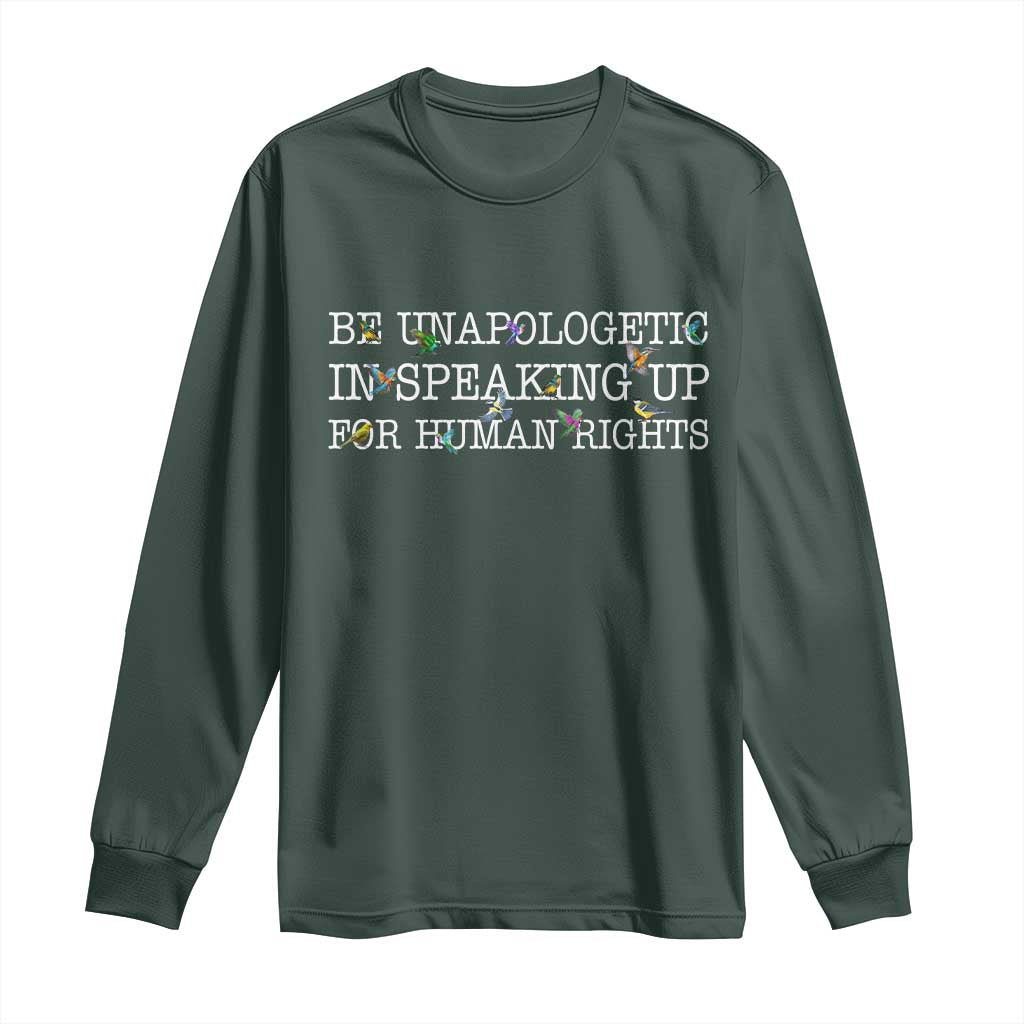Unapologetic Speaking For Human Rights Long Sleeve Shirt Positive Message Protest Bird Diversity TS10 Dark Forest Green Print Your Wear